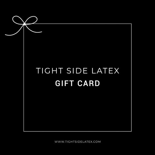 TIGHT SIDE LATEX GIFT CARD